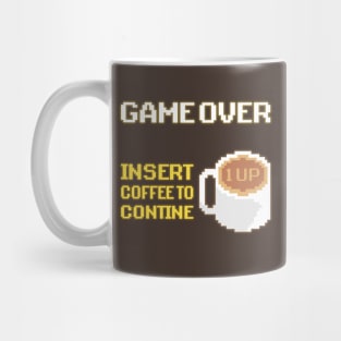 Game Over - Insert Coffee to Continue Mug